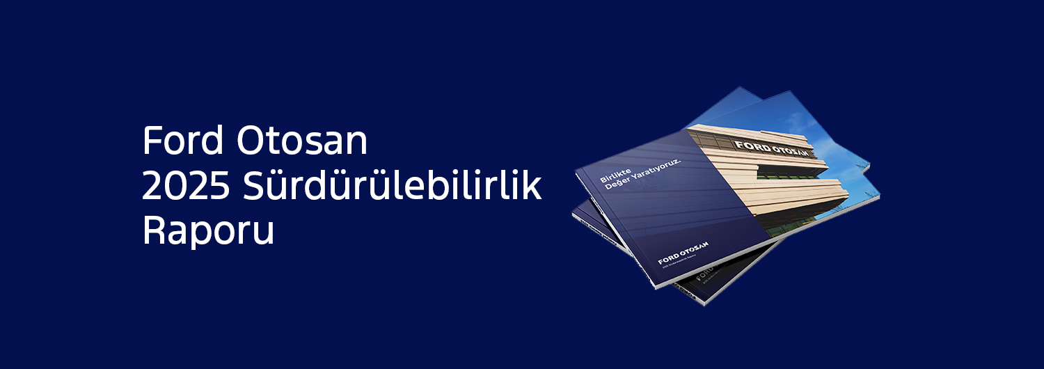 Ford Otosan 2025 Sürdürülebilirlik Raporu Yayınlandı