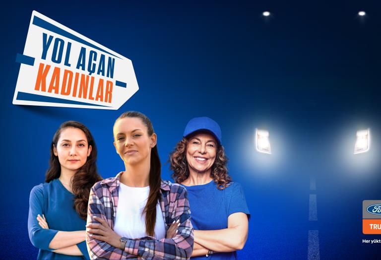 Ford Trucks, Ağır Ticari Araç Sektöründe Önyargıları Yıkıyor: Kadın Kamyon Şoför Akademisi ile Kadınlar Direksiyona Geçiyor